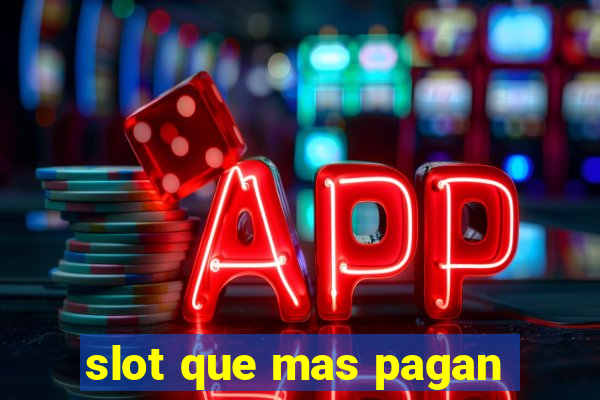 slot que mas pagan