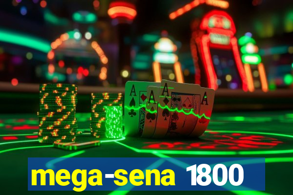 mega-sena 1800