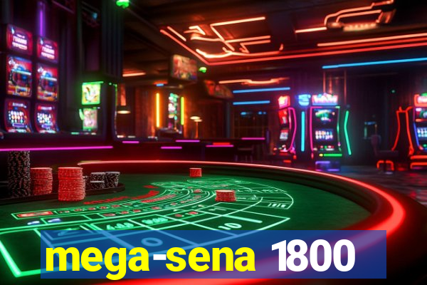 mega-sena 1800