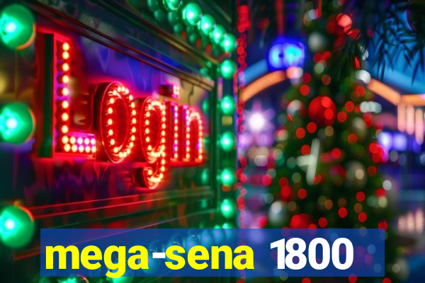 mega-sena 1800