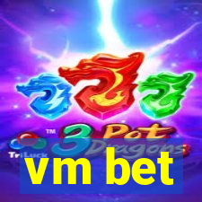 vm bet