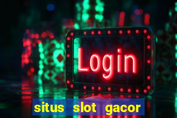 situs slot gacor pasti menang