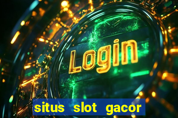 situs slot gacor pasti menang