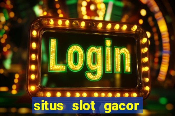 situs slot gacor pasti menang