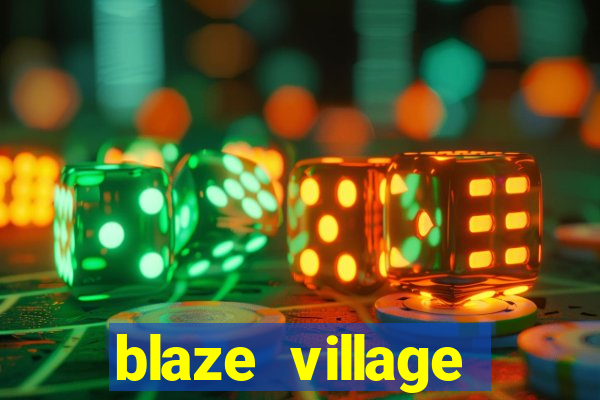 blaze village private codes