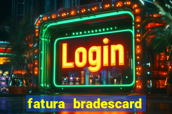 fatura bradescard casas bahia