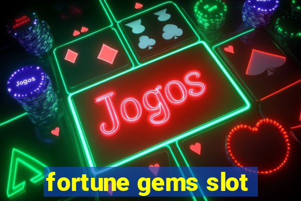 fortune gems slot