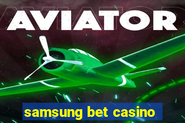 samsung bet casino