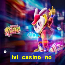 ivi casino no deposit bonus codes