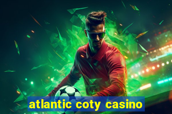 atlantic coty casino