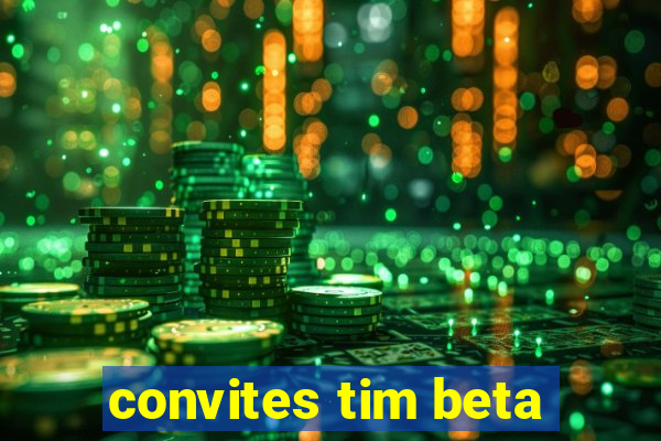 convites tim beta