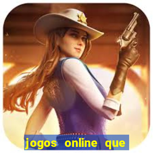 jogos online que realmente pagam dinheiro