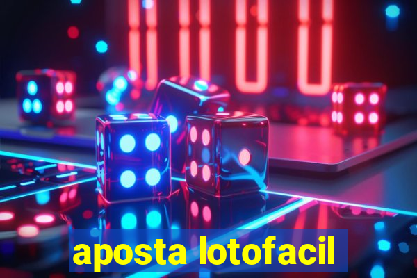 aposta lotofacil