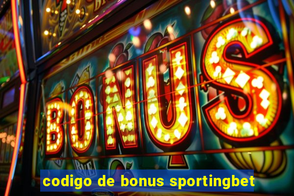 codigo de bonus sportingbet