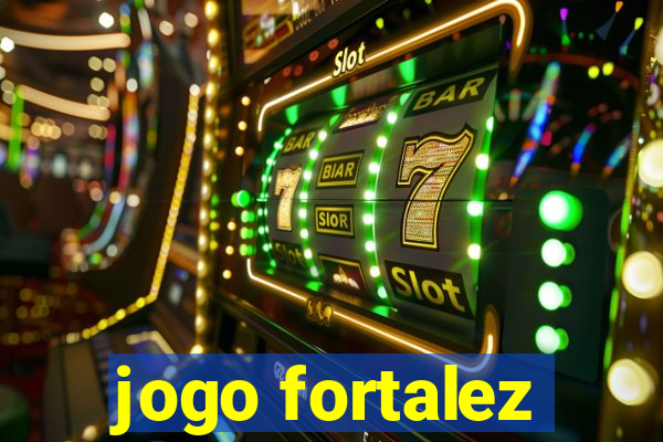 jogo fortalez