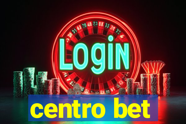 centro bet