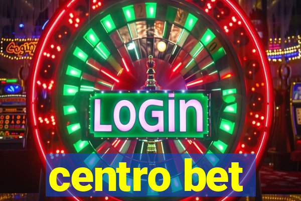 centro bet