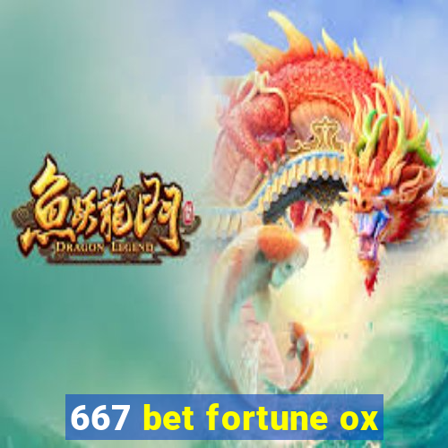 667 bet fortune ox