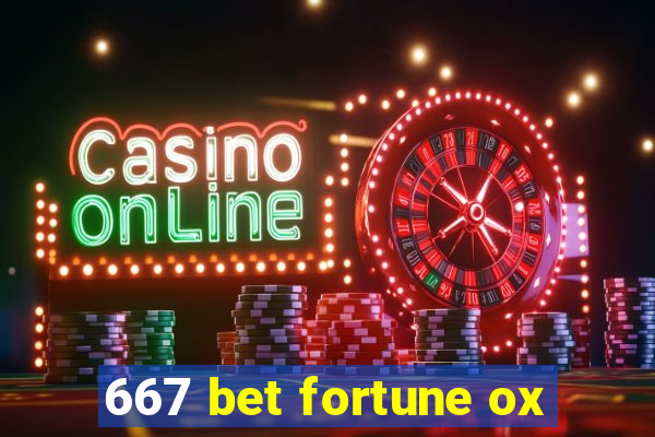 667 bet fortune ox