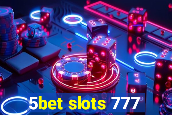 5bet slots 777