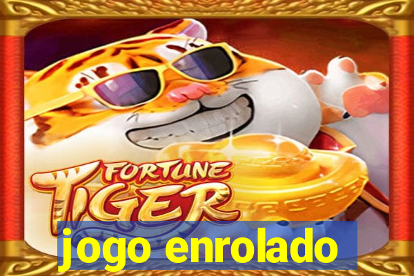 jogo enrolado