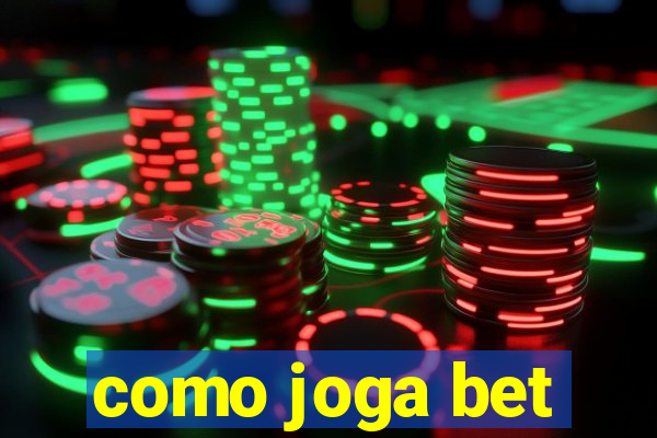 como joga bet