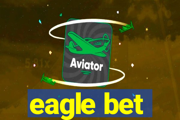 eagle bet