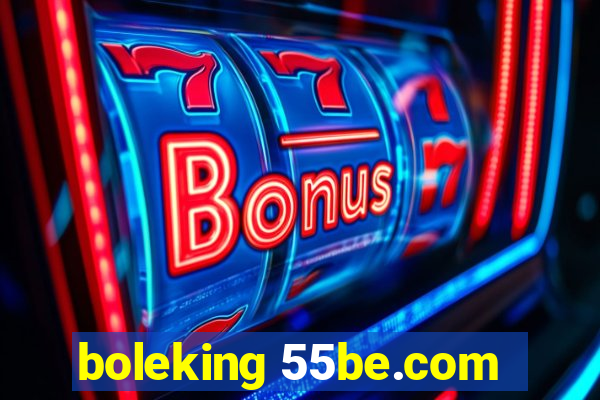 boleking 55be.com