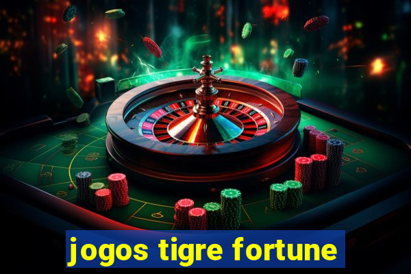 jogos tigre fortune