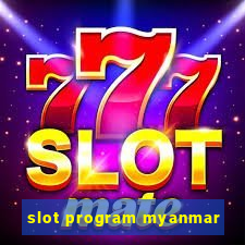 slot program myanmar