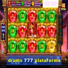 drums 777 plataforma