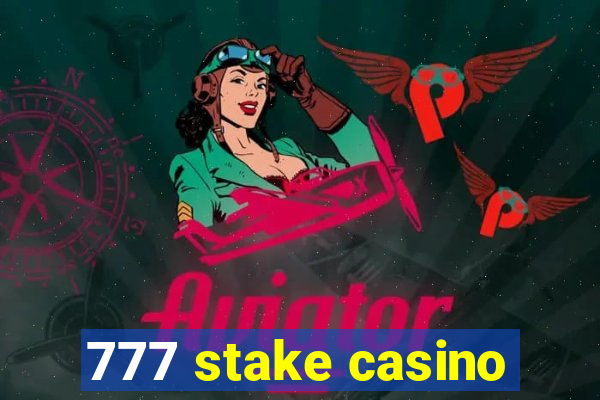 777 stake casino