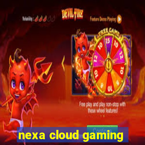 nexa cloud gaming