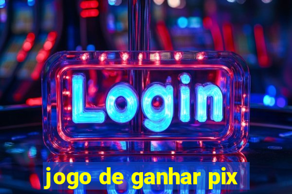 jogo de ganhar pix