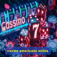 casino americano online