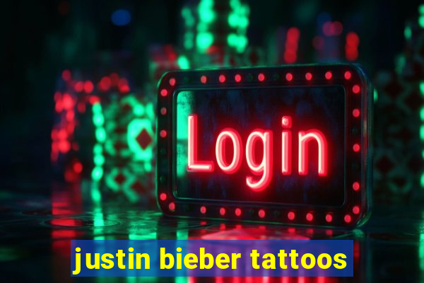 justin bieber tattoos