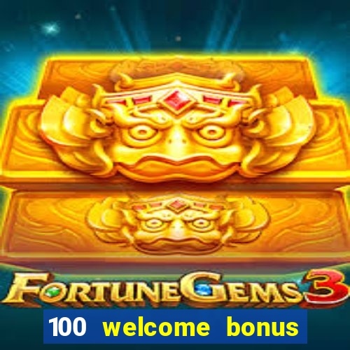 100 welcome bonus casino malaysia