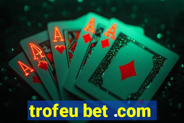 trofeu bet .com