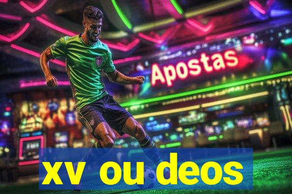 xv ou deos