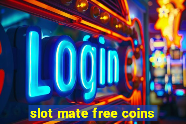 slot mate free coins