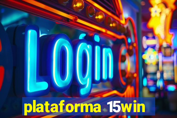 plataforma 15win