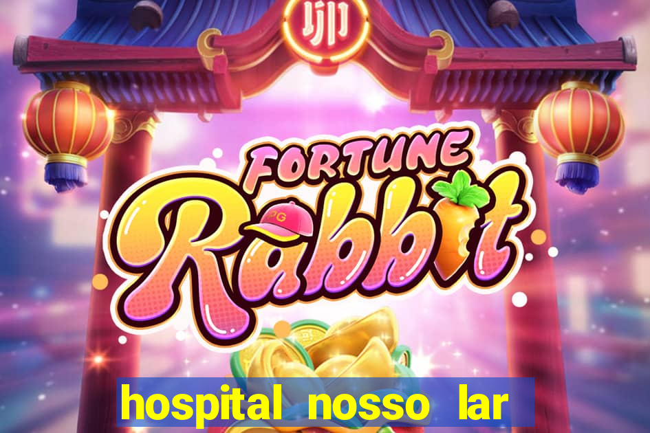 hospital nosso lar fortaleza telefone