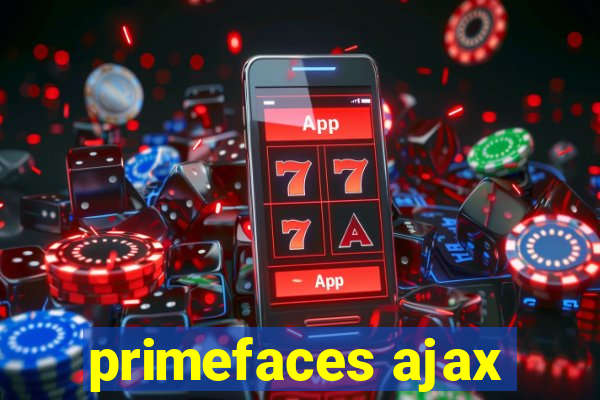 primefaces ajax