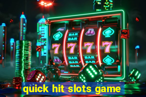 quick hit slots game