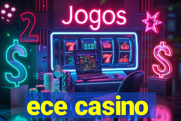 ece casino