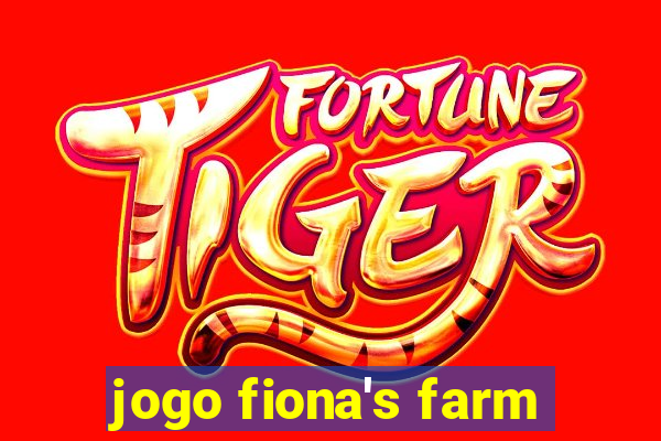 jogo fiona's farm