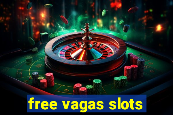 free vagas slots