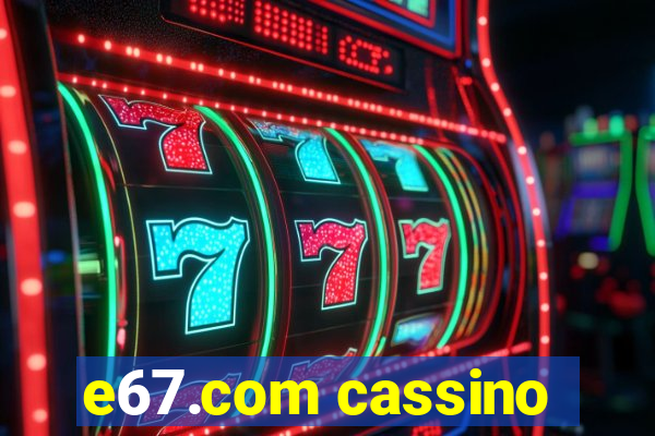 e67.com cassino