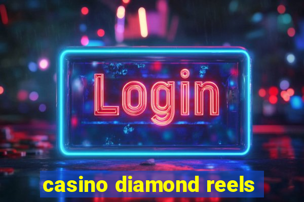 casino diamond reels