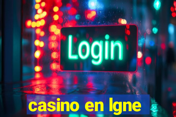 casino en lgne